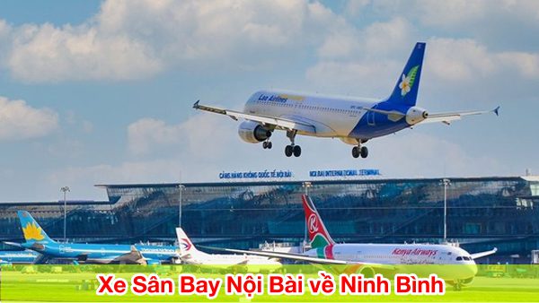 dich vu xe san bay noi bai ve ninh binh lua chon tien loi va tiet kiem thoi gian